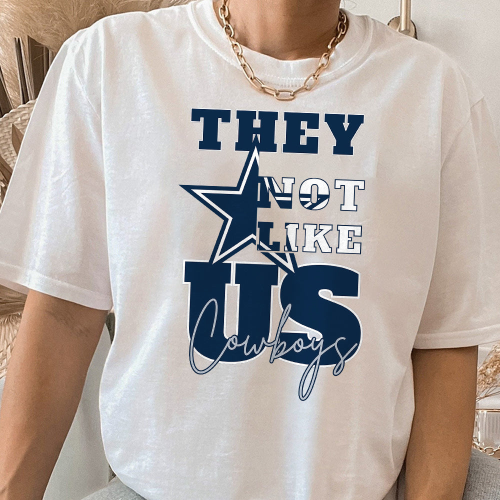 They Not Like Us Cowboys Mans Woman Shirt Football Fan Gift KKK