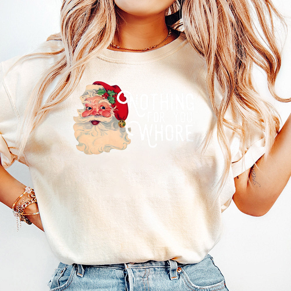 Nothing For You Whore Christmas Santa PNG Files, Funny Santa Claus Png, Retro Christmas Png, Ugly Christmas Png, Santa Claus Christmas Gifts S72 2 BAA