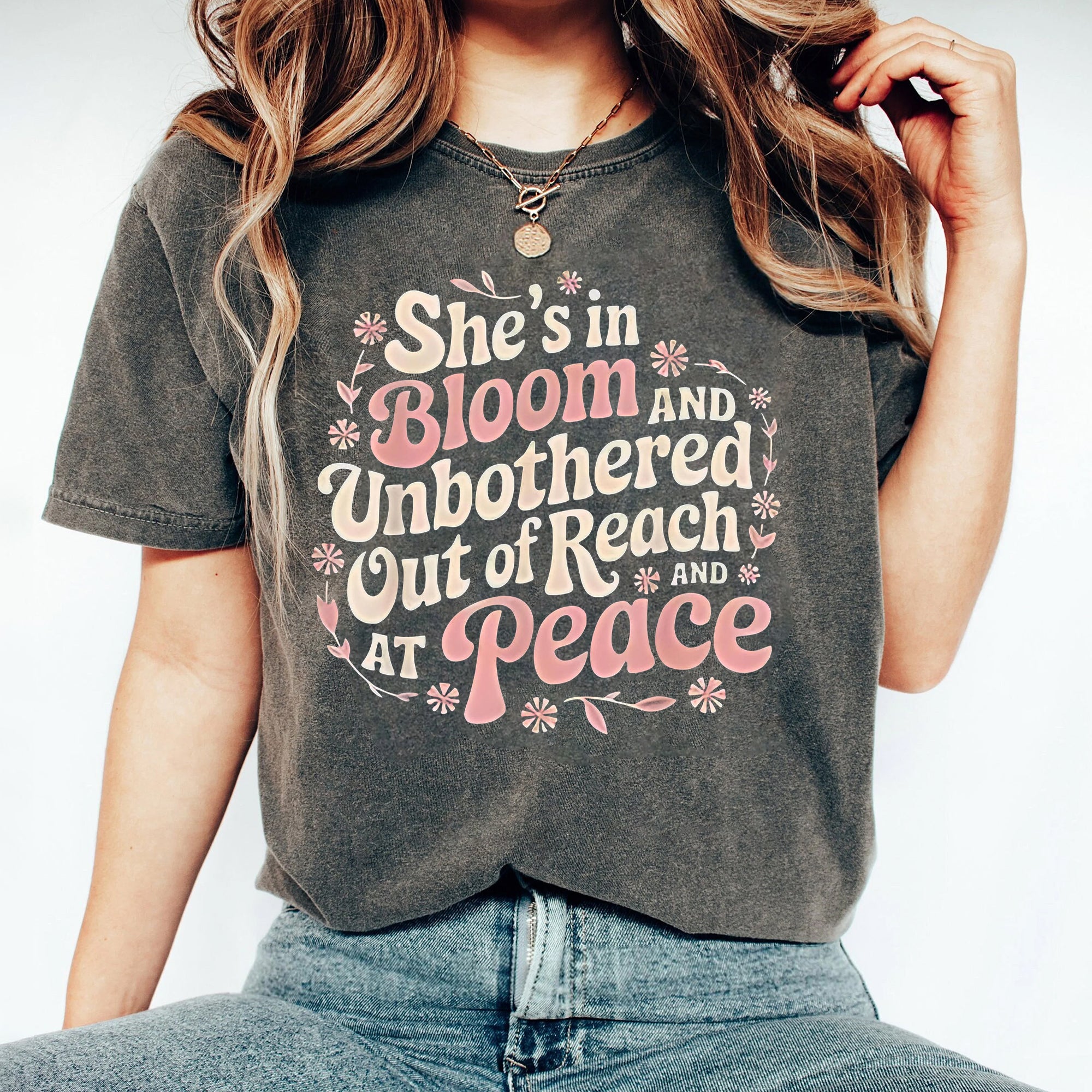 She's in Bloom and Unbothered shirt, Out of Reach and At Peace Shirt, She is in Bloom Mantra T-Shirt, Jennifer Lopez Tee NNN