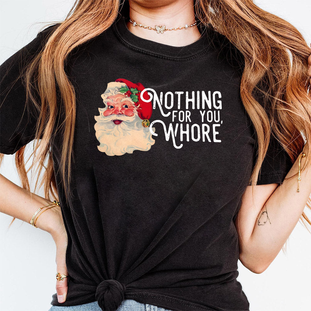 Nothing For You Whore Christmas Santa PNG Files, Funny Santa Claus Png, Retro Christmas Png, Ugly Christmas Png, Santa Claus Christmas Gifts S72 2 BAA