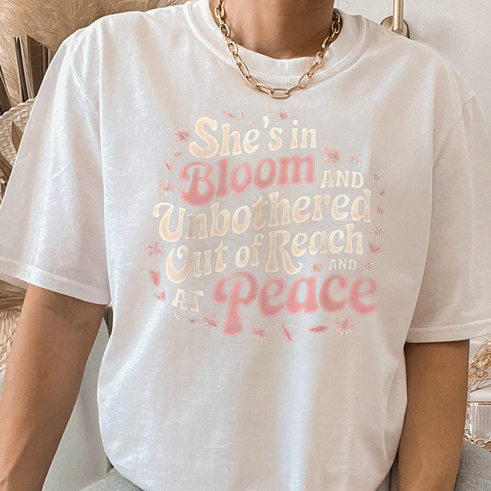She's in Bloom and Unbothered shirt, Out of Reach and At Peace Shirt, She is in Bloom Mantra T-Shirt, Jennifer Lopez Tee NNN
