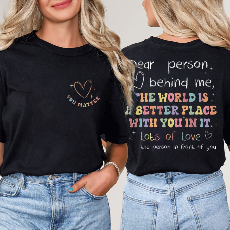 Personalized The World Is A Better Place With You In It Teacher Two Sided T-Shirt inmy