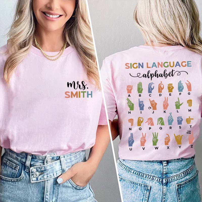 Personalized Sign Language Alphabet Teacher Two Sided T-Shirt 2MAT88