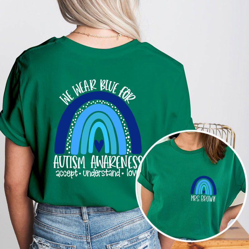 Personalized We Wear Blue For Autism Awareness Teacher Two Sided T-Shirt 2MAT88