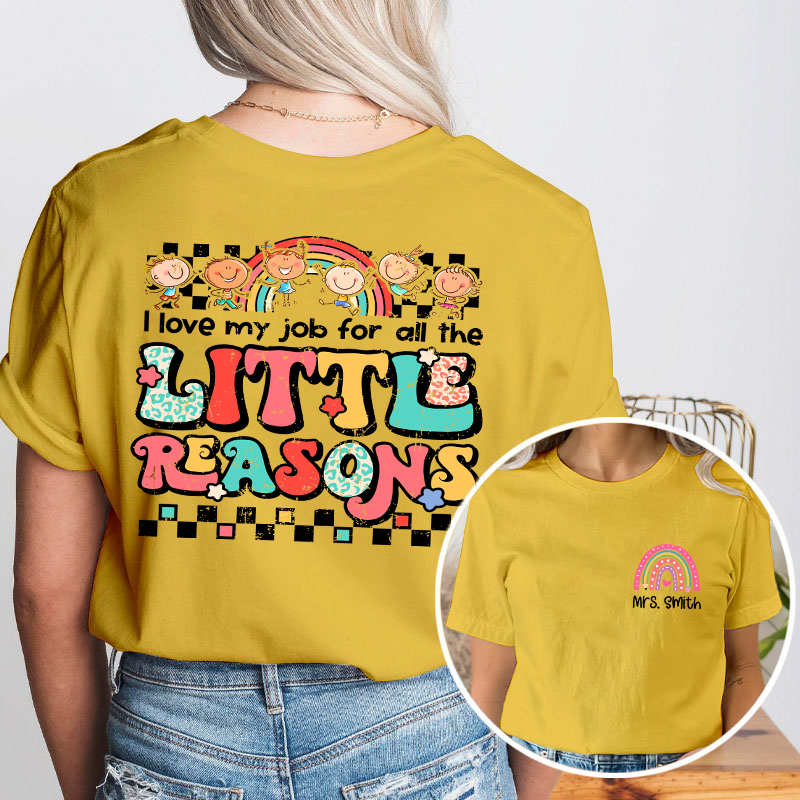 Personalized Teacher's Name Rainbow Icon I Love My Job For All The Little Reasons Teacher Two Sided T-Shirt 2MAT88