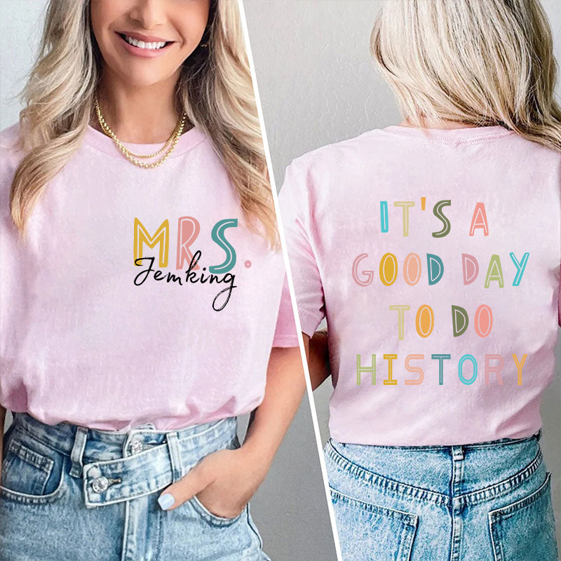 Personalized Name It's A Good Day To Teach Teacher Two Sided T-Shirt 2MAT88