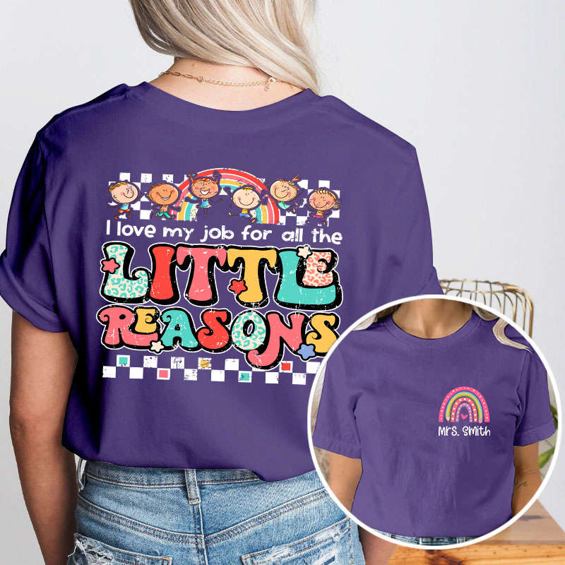 Personalized Teacher's Name Rainbow Icon I Love My Job For All The Little Reasons Teacher Two Sided T-Shirt 2MAT88