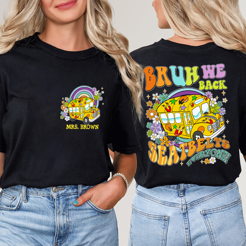 Personalized Name Seatbelts Everyone Teacher Two Sided T-Shirt 2MAT88