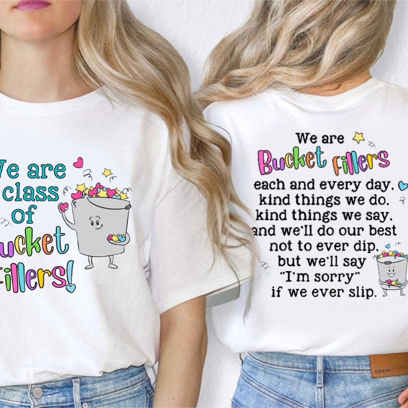 We Are A Class Of Bucket Fillers Kind Thing We Do Teacher Two Sided T-Shirt 2MAT88