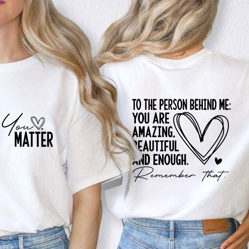 You Are Amazing Beautiful And Enough Teacher Two Sided T-Shirt 2MAT88