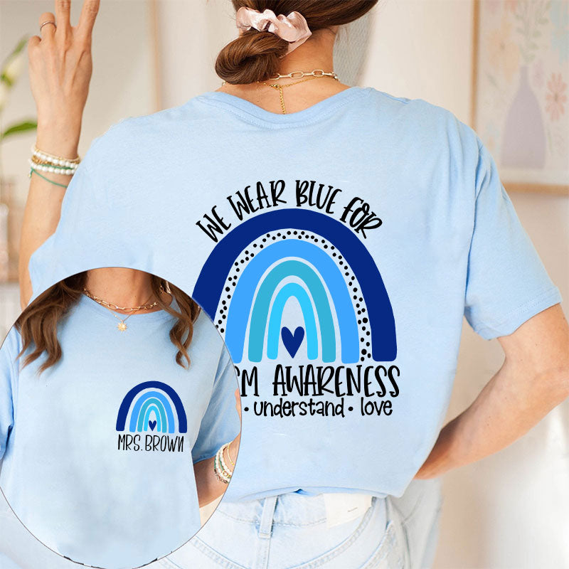 Personalized We Wear Blue For Autism Awareness Teacher Two Sided T-Shirt 2MAT88