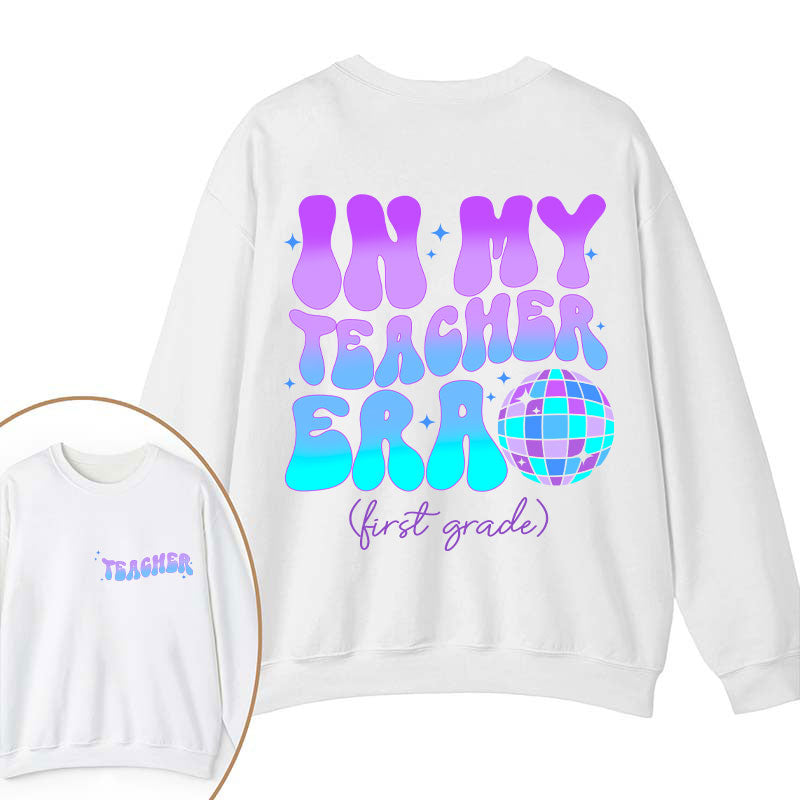 Personalized Grade In My Teacher Era Teacher Two Sided Sweatshirt 2MAT88