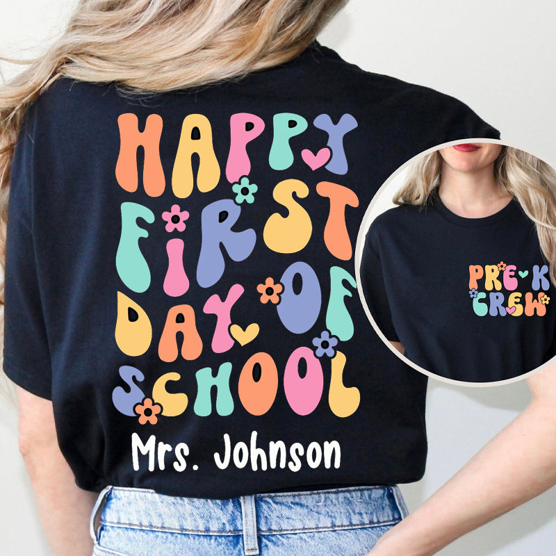 Personalized Hooray Happy First Day Teacher Two Sided T-Shirt 2MAT88