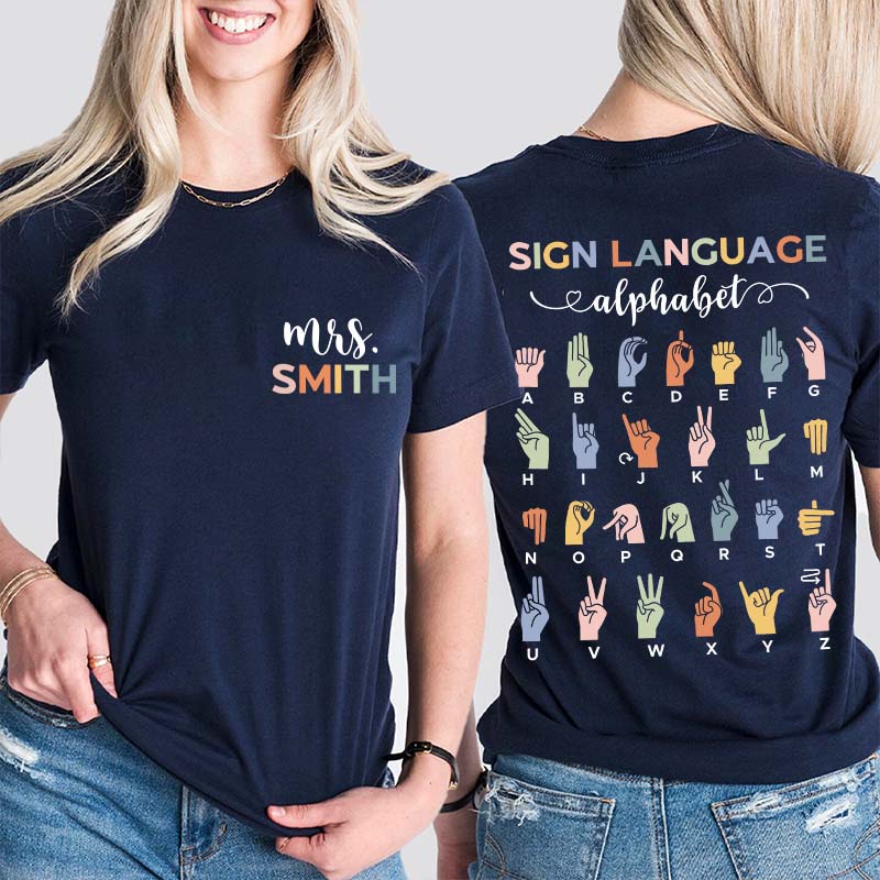 Personalized Sign Language Alphabet Teacher Two Sided T-Shirt 2MAT88