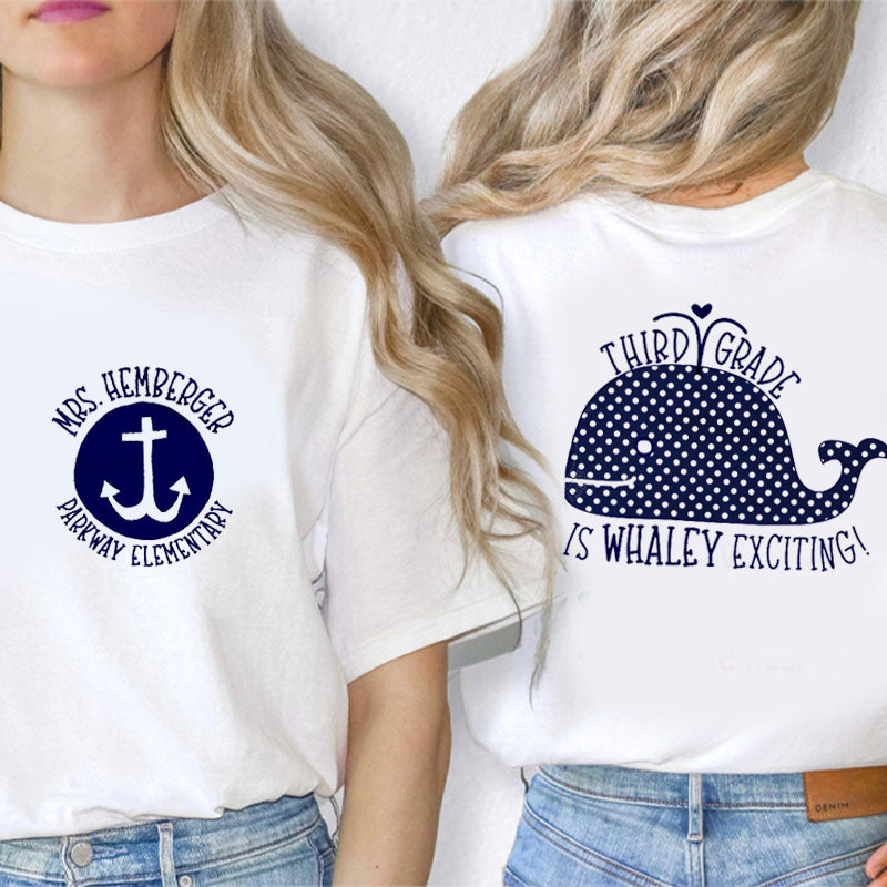 Personalized My Class Is Whaley Exciting Teacher Two Sided T-Shirt 2MAT88