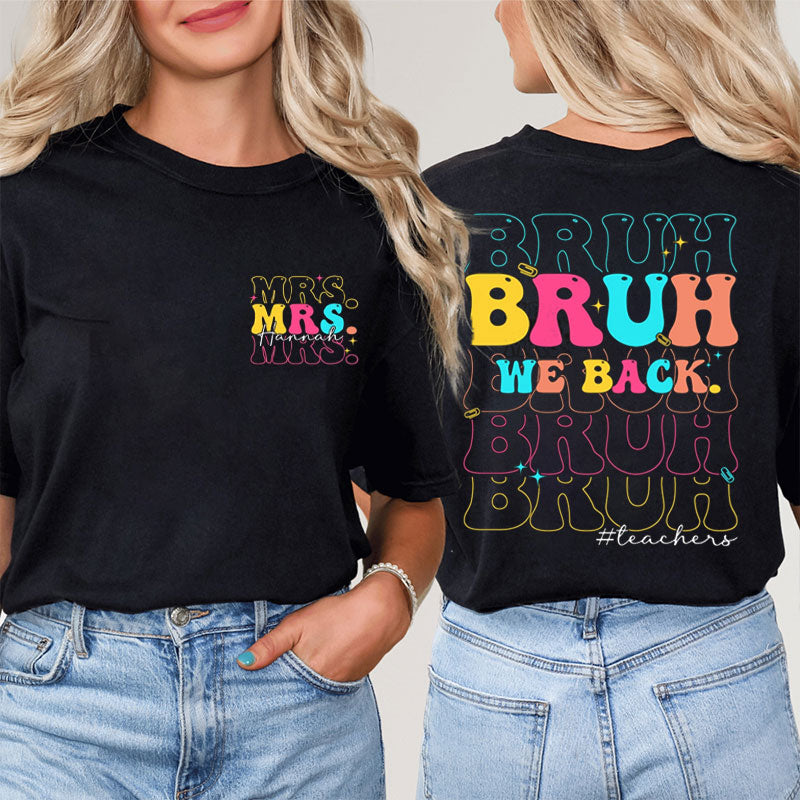 Personalized Name We Back Teacher Two Sided T-Shirt 2MAT88