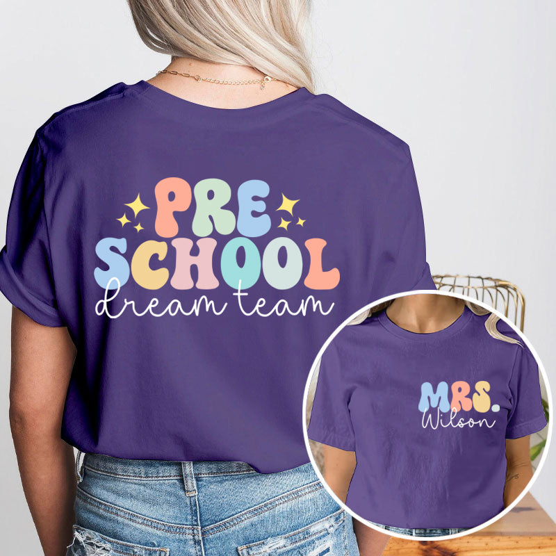 Personalized School Dream Team Teacher Two Sided T-Shirt 2MAT88