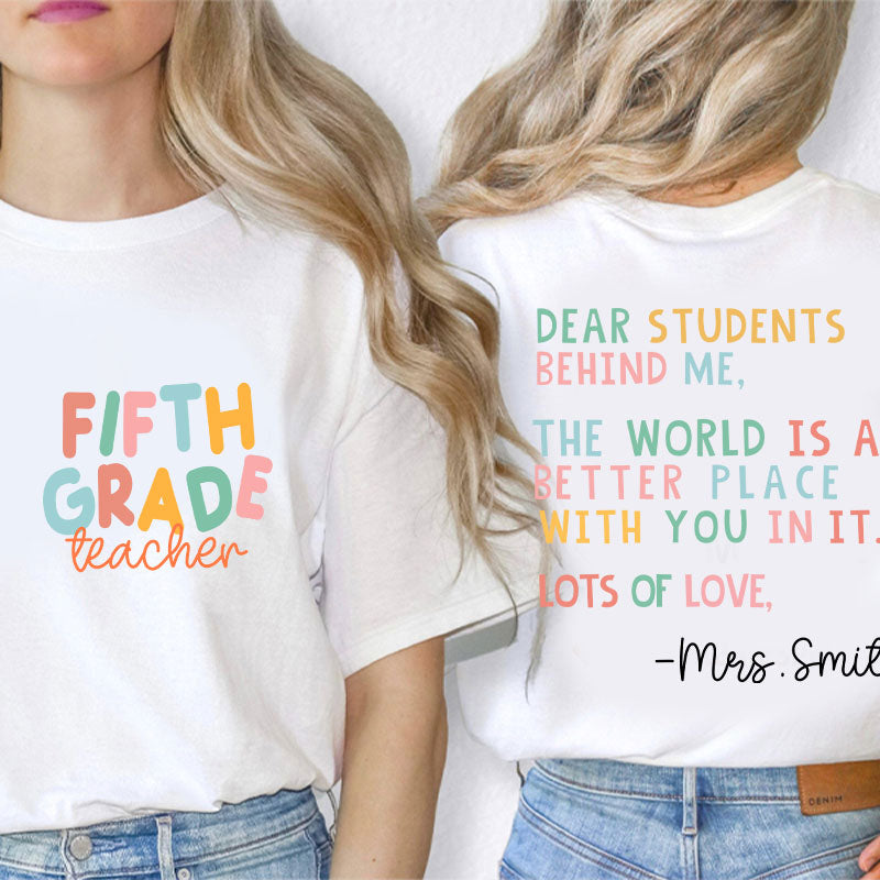 Personalized The World Is A Better Place Because Of You Teacher Two Sided T-Shirt 2MAT88