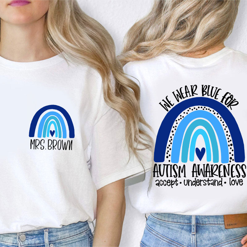 Personalized We Wear Blue For Autism Awareness Teacher Two Sided T-Shirt 2MAT88