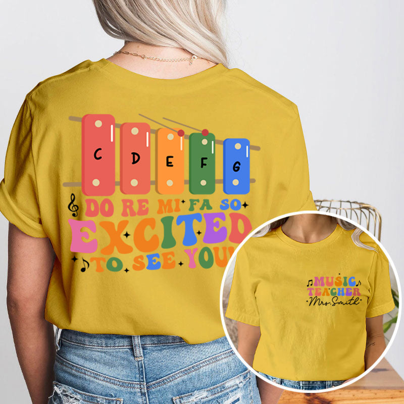 Personalized Funny Music So Excited To See You Teacher Two Sided T-Shirt 2MAT88