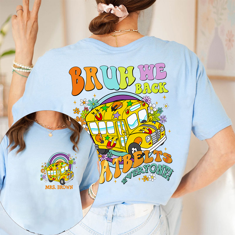 Personalized Name Seatbelts Everyone Teacher Two Sided T-Shirt 2MAT88