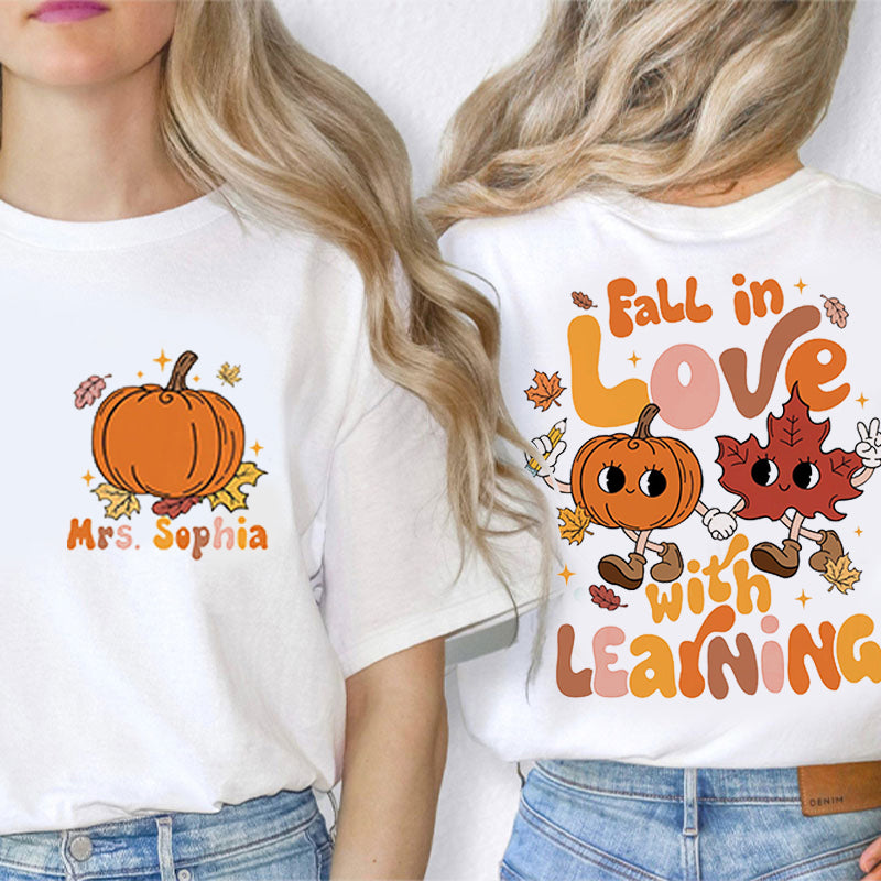 Personalized Name Fall In Love With Learning Pumpkin Maple Leaf Teacher Two Sided T-Shirt 2MAT88