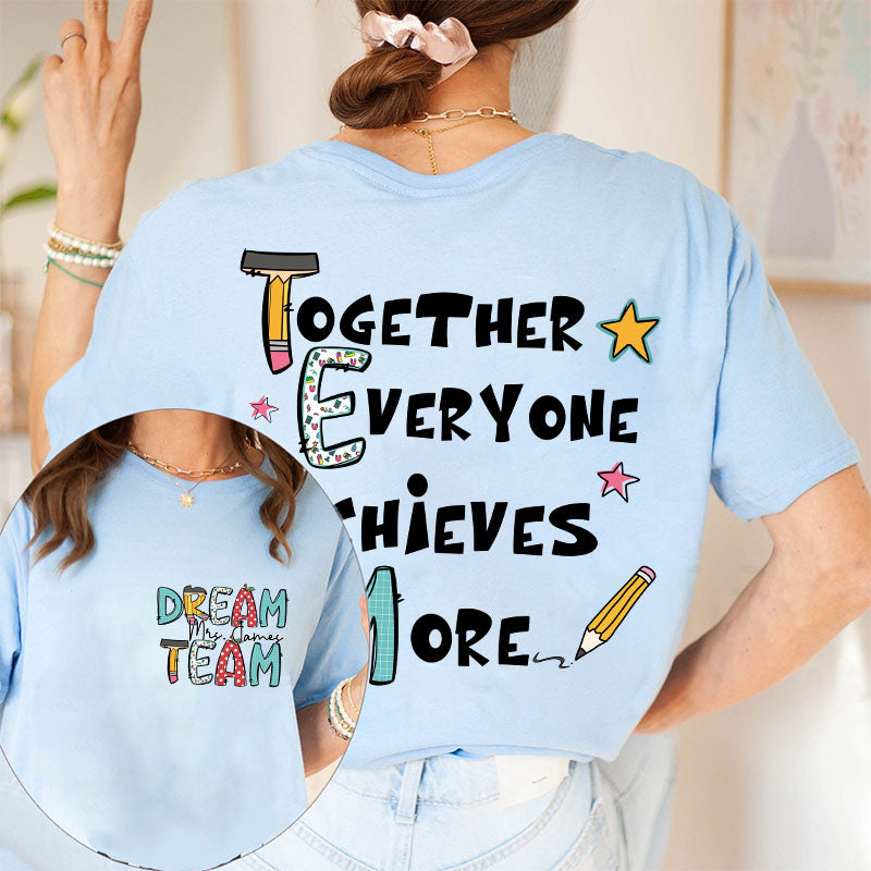 Personalized Teacher's Name Together Everyone Achieves More Teacher Two Sided T-Shirt 2MAT88