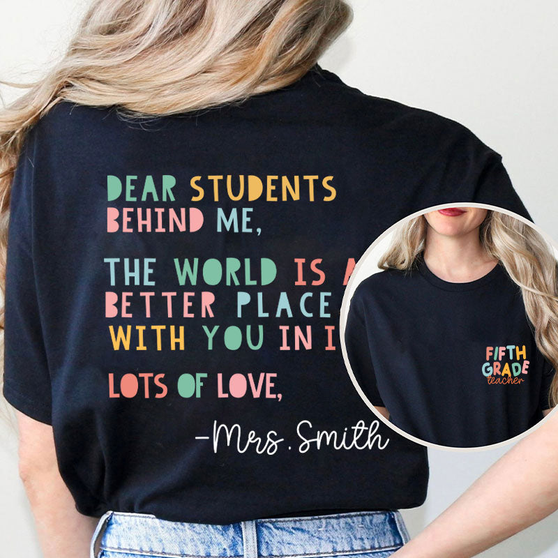 Personalized The World Is A Better Place With You Teacher Two Sided T-Shirt 2MAT88
