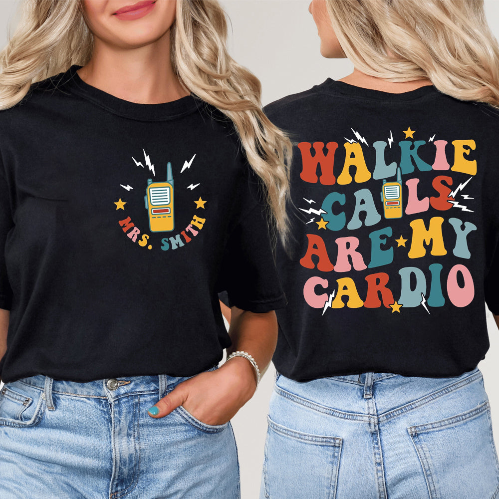 Personalized Teacher's Name Walkie Calls Are My Cardio Teacher Two Sided T-Shirt 2MAT88