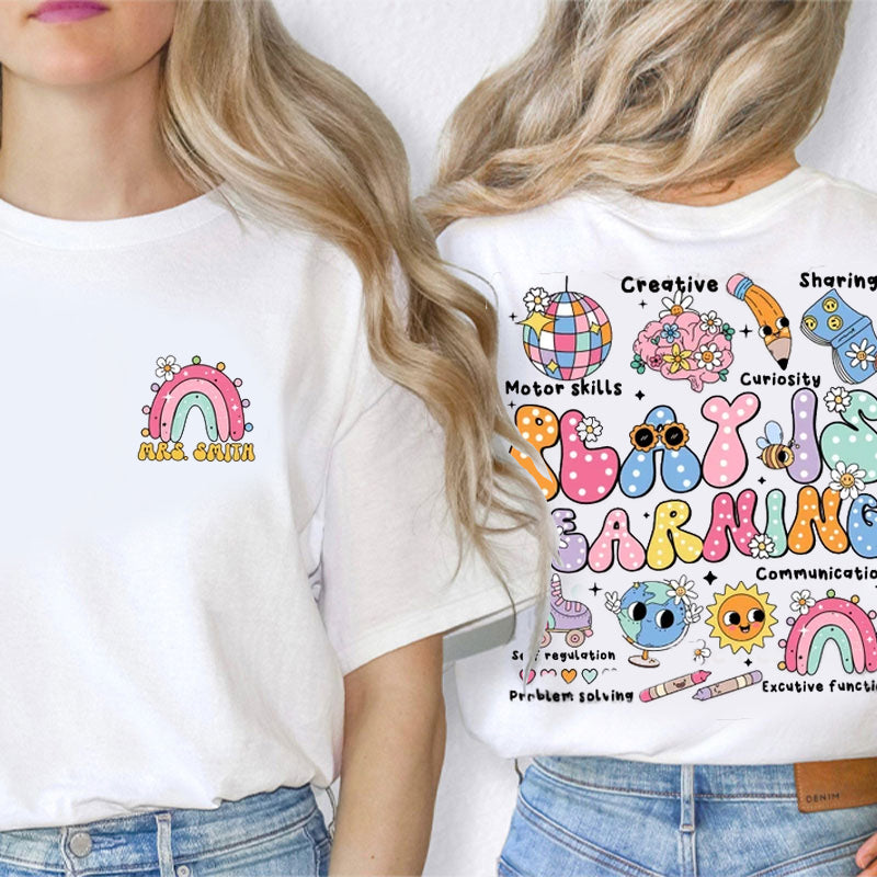 Personalized Play Is Learning Teacher Two Sided T-Shirt 2MAT88