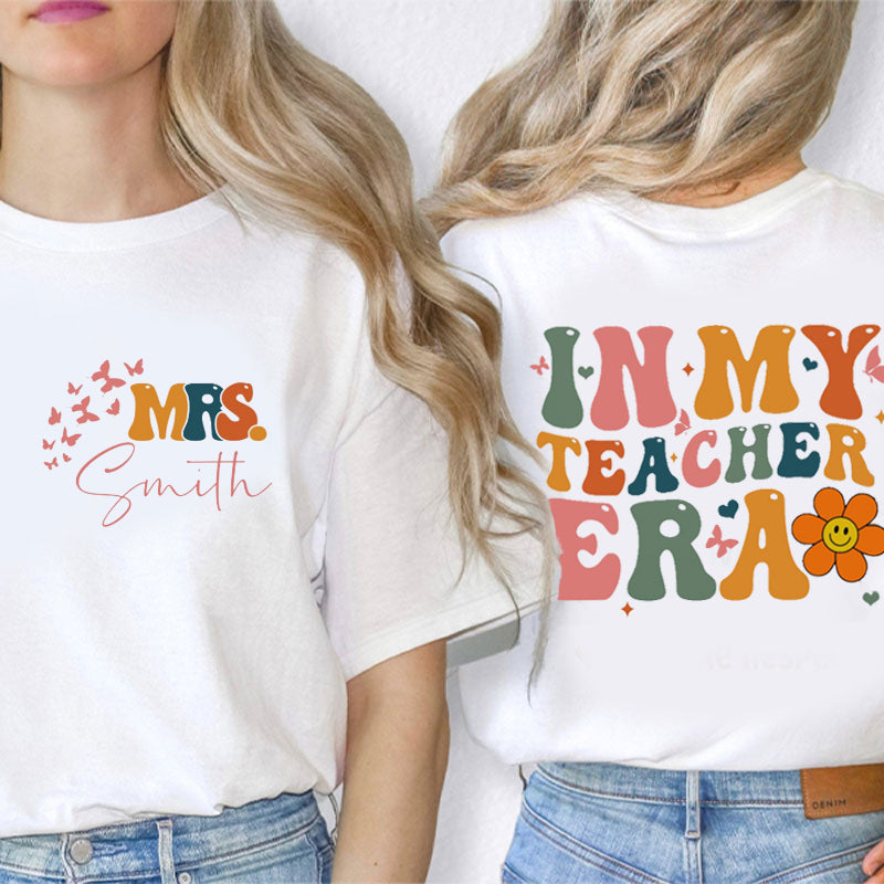 Personalized Flower And Butterfly In My Teacher Era Teacher Two Sided T-Shirt 2MAT88