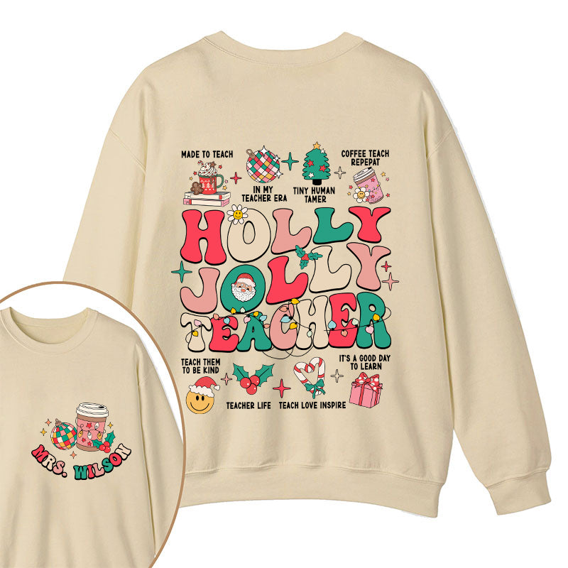 Personalized Name Holy Jolly Teacher Two Sided Sweatshirt 2MAT88