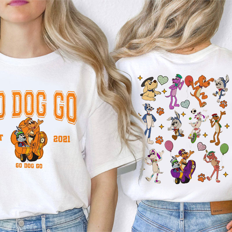 Don't Be Afraid Go Dog Go Teacher Two Sided T-Shirt 2MAT88