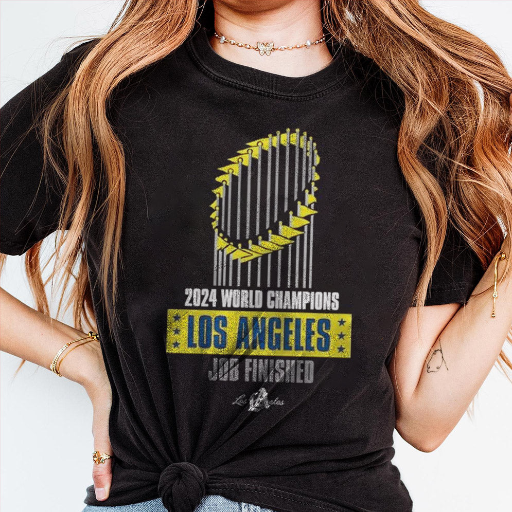 2024 World Champions Los Angeles Dodgers job finished cup shirt, Los Angeles World Series Sweatshirt, LA Dodgers T-shirt, Dodger