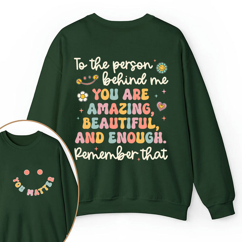Remember That You Matter Teacher Two Sided Sweatshirt 2MAT88