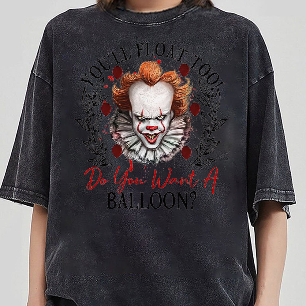 You'll Float Too Shirt, Do You Want A Balloon Tee, Horror Halloween Shirt, Halloween Shirt,Trick Or Treat, Halloween Gift, Spooky Season Tee NNN