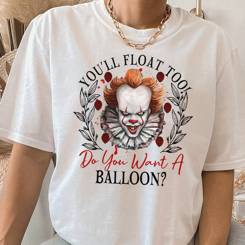 You'll Float Too Shirt, Do You Want A Balloon Tee, Horror Halloween Shirt, Halloween Shirt,Trick Or Treat, Halloween Gift, Spooky Season Tee NNN