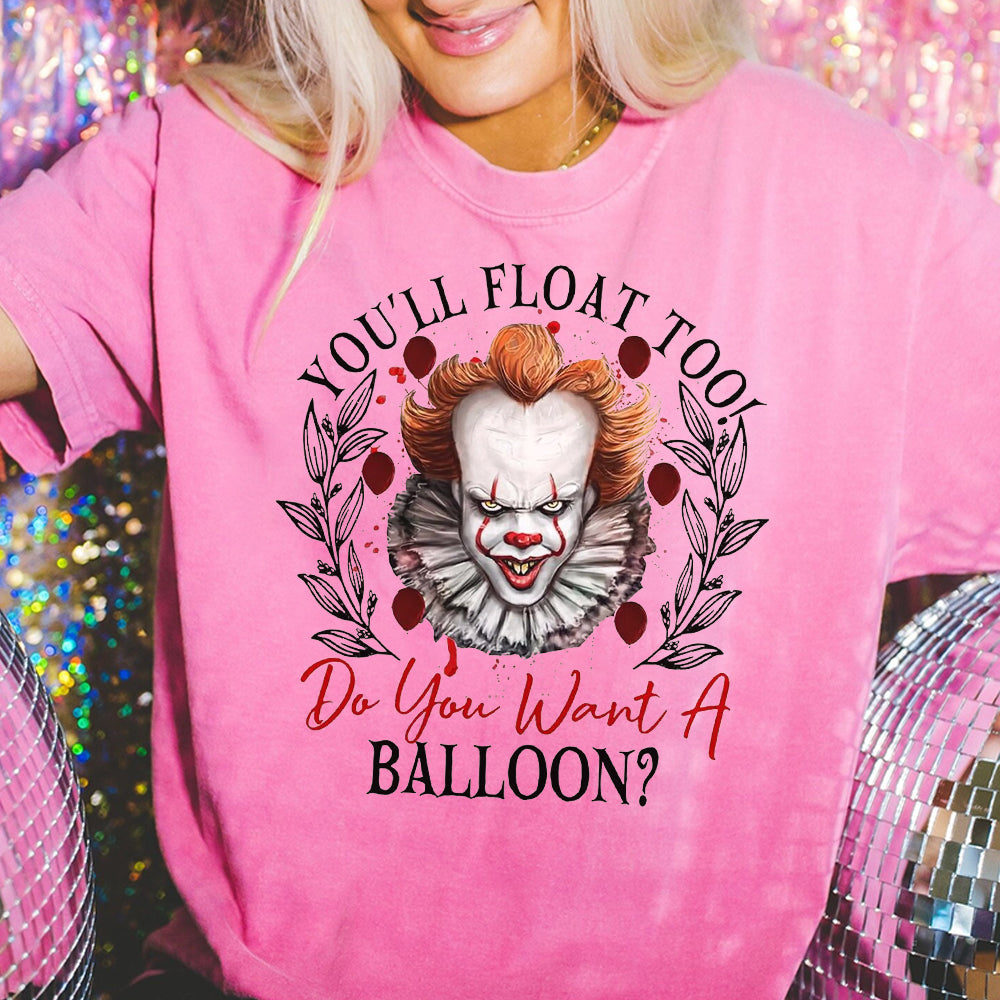 You'll Float Too Shirt, Do You Want A Balloon Tee, Horror Halloween Shirt, Halloween Shirt,Trick Or Treat, Halloween Gift, Spooky Season Tee NNN