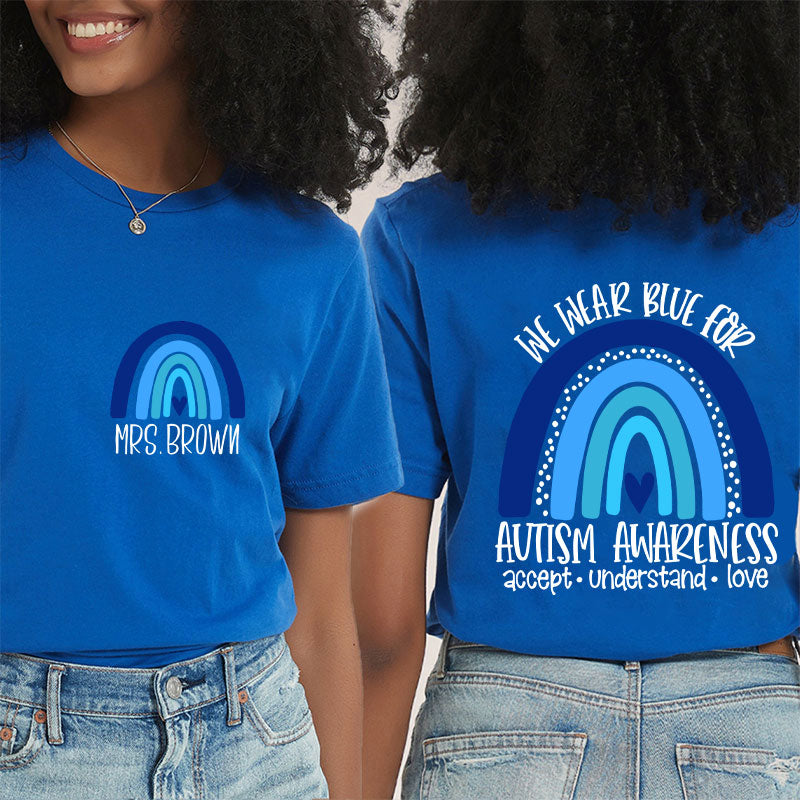 Personalized We Wear Blue For Autism Awareness Teacher Two Sided T-Shirt 2MAT88