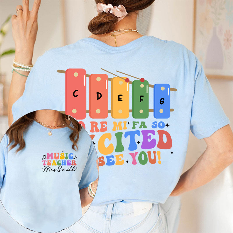 Personalized Funny Music So Excited To See You Teacher Two Sided T-Shirt 2MAT88