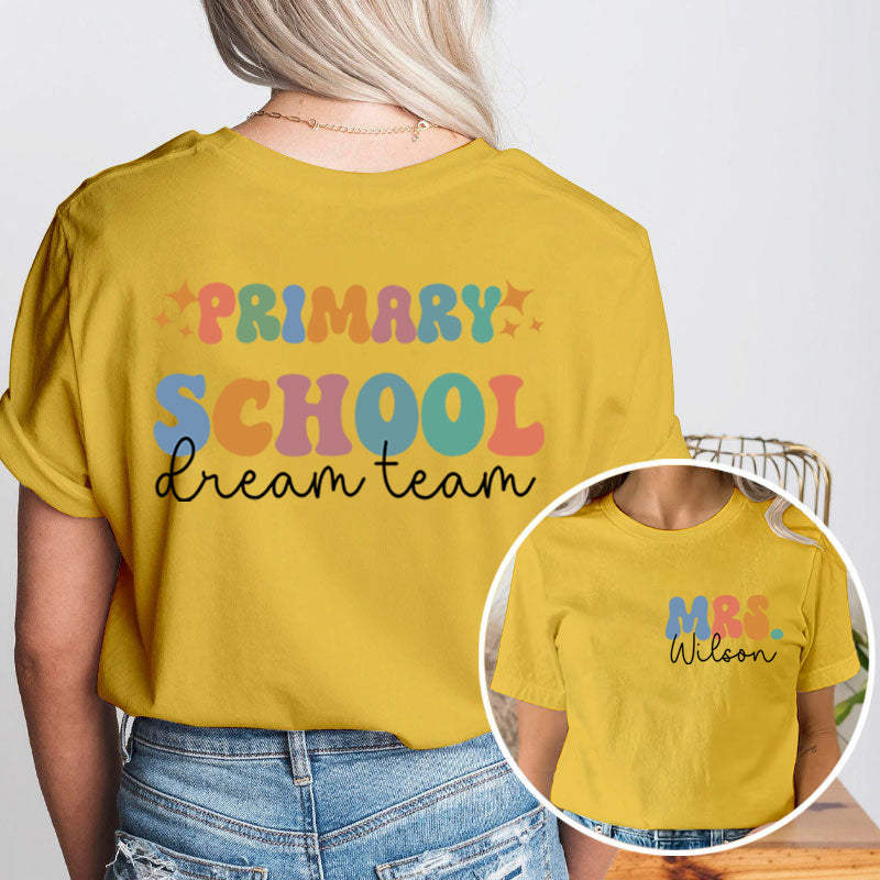 Personalized School Dream Team Teacher Two Sided T-Shirt 2MAT88