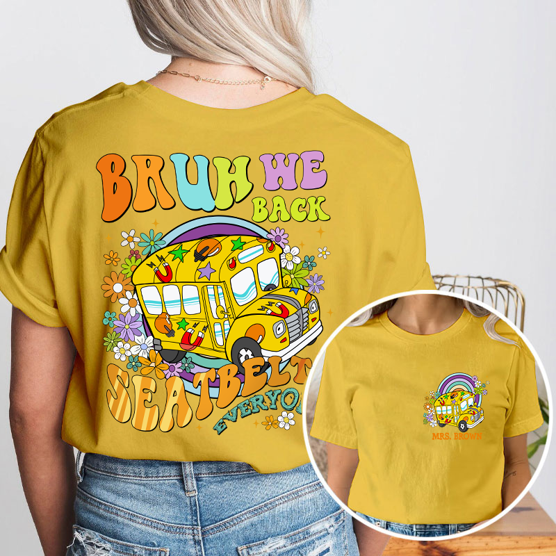 Personalized Name Seatbelts Everyone Teacher Two Sided T-Shirt 2MAT88