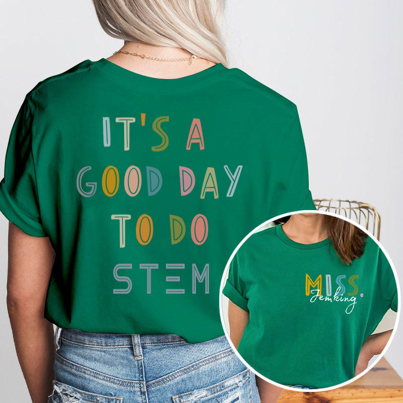 Personalized Name It's A Good Day To Teach Teacher Two Sided T-Shirt 2MAT88