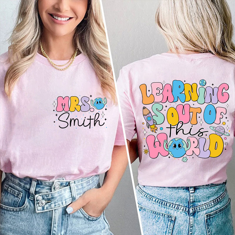 Personalized Kiddo Learning Is Out Of This World Teacher Two Sided T-Shirt 2MAT88
