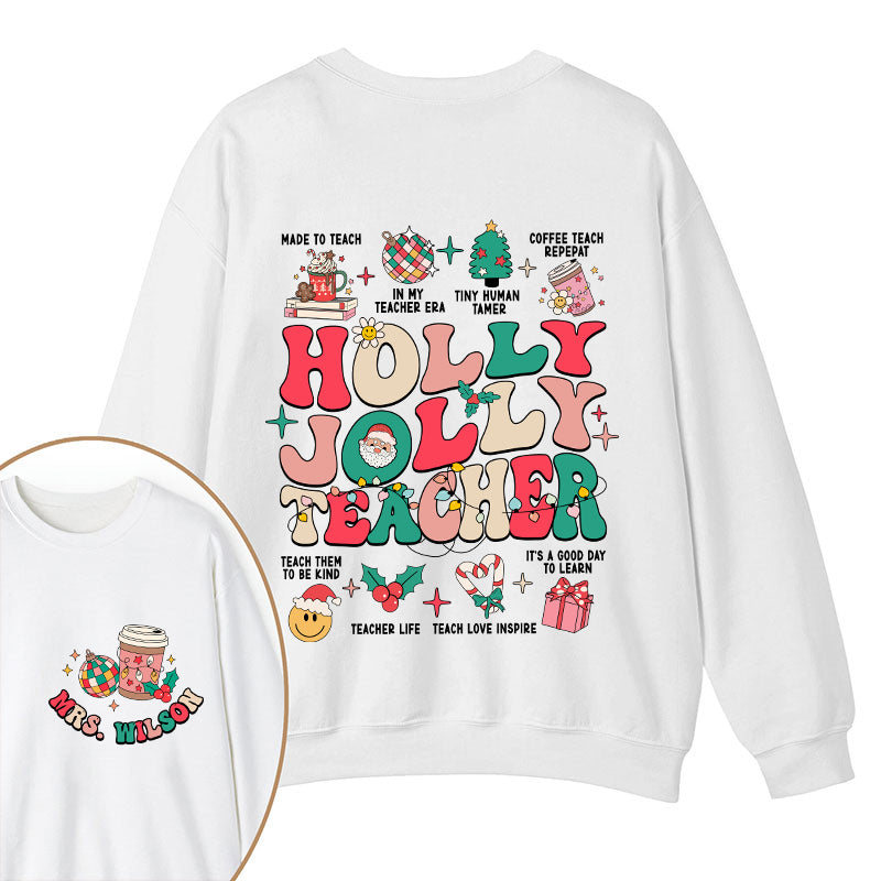 Personalized Name Holy Jolly Teacher Two Sided Sweatshirt 2MAT88