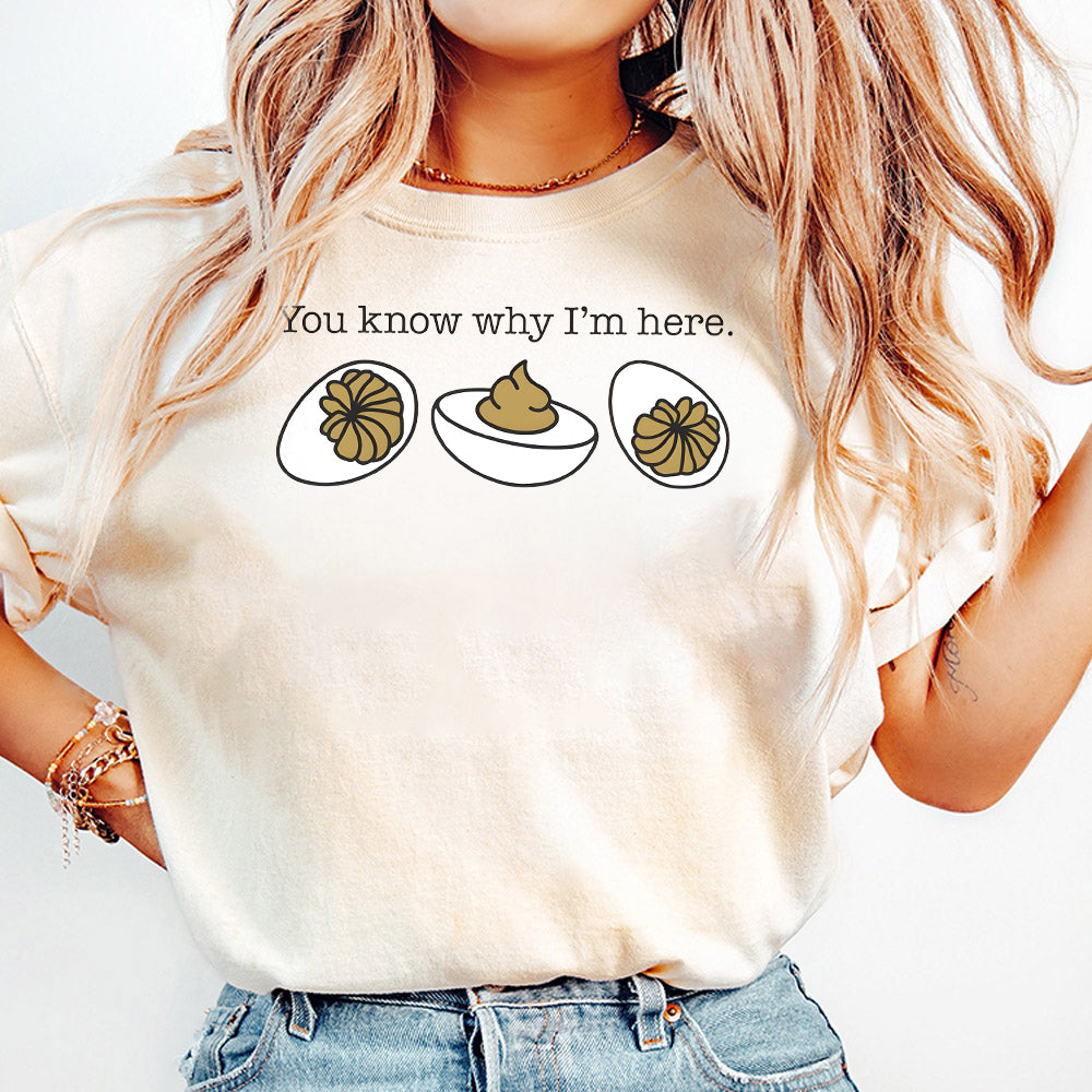 You Know Why I'm Here Png, Deviled Eggs Png, Thanksgiving Png, Funny Food Png, Food Lover Gift Png S166 SNA