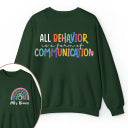 Personalized Name All Behavior Is A Form Of Communication Teacher Two Sided Sweatshirt 2MAT88