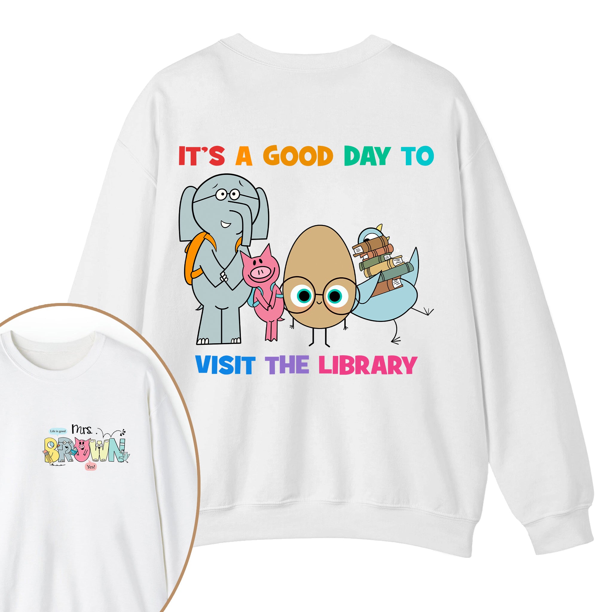 Personalized Name It's A Good Day To Visit The Library Teacher Two Sided Sweatshirt 2MAT88