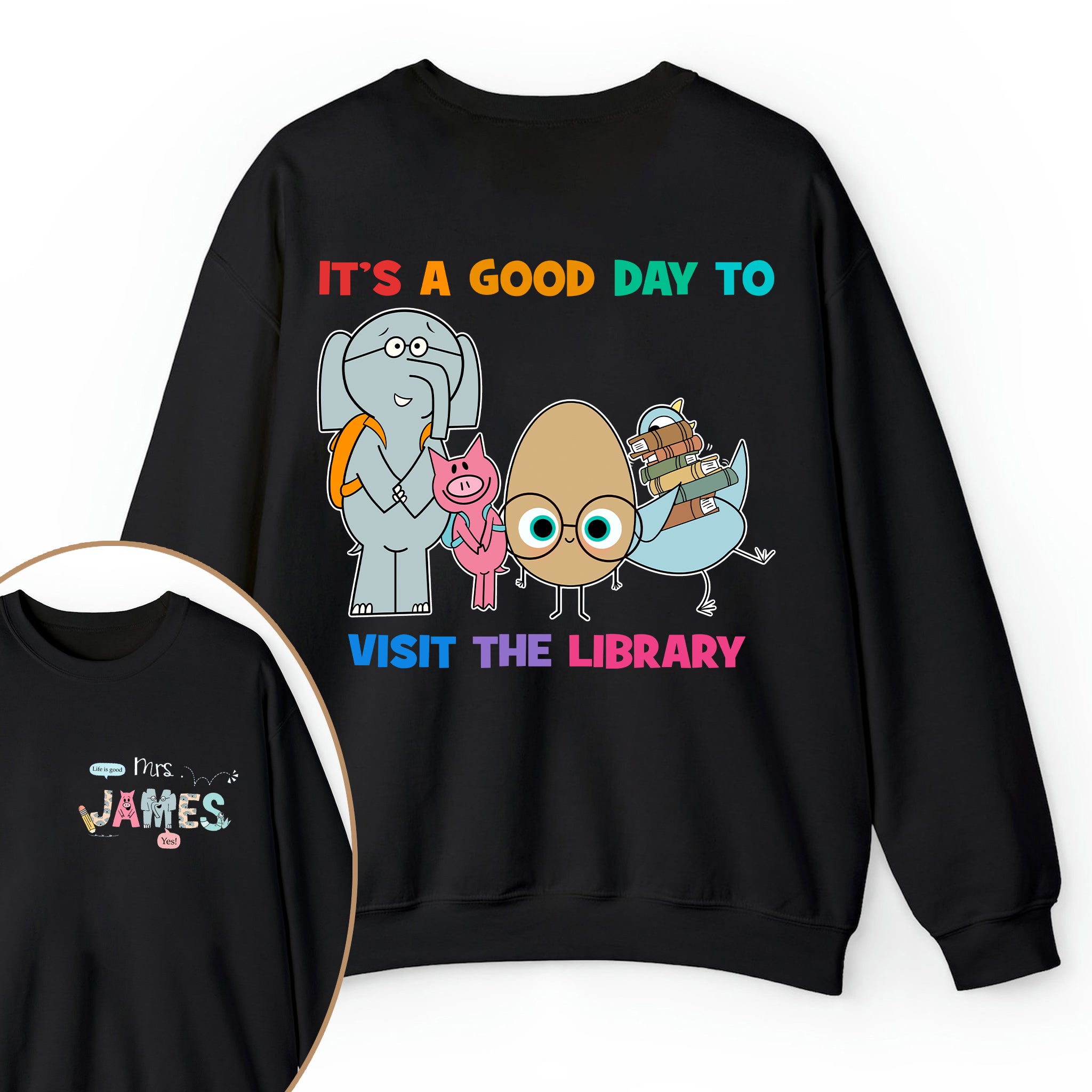 Personalized Name It's A Good Day To Visit The Library Teacher Two Sided Sweatshirt 2MAT88