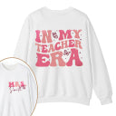 Personalized Name In My Teacher Era Teacher Sweatshirt inmy